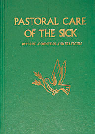 PASTORAL CARE OF THE SICK (Large Edition)